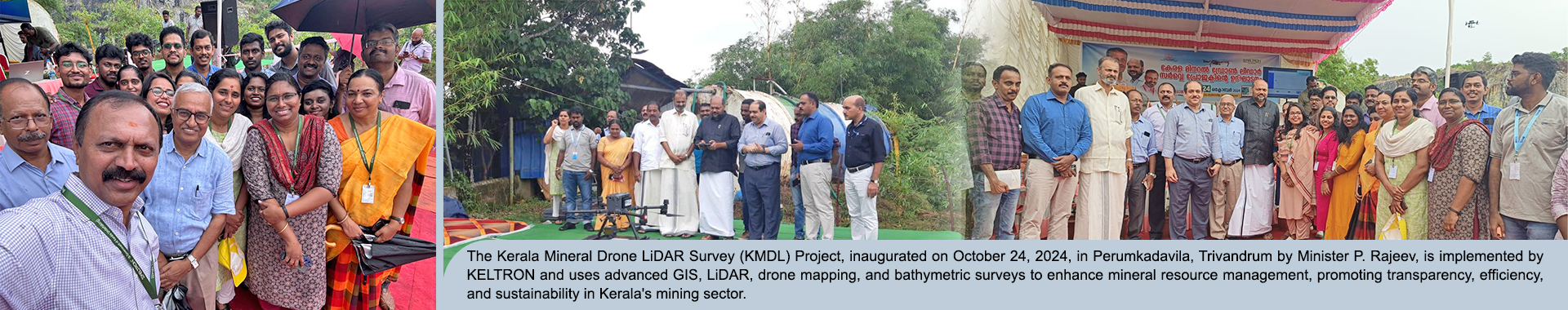 The Kerala Mineral Drone LiDAR Survey (KMDL) Project, inaugurated on October 24, 2024, in Perumkadavila, Trivandrum by Minister P. Rajeev, is implemented by KELTRON